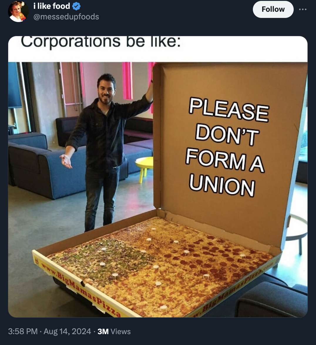 pizza party work meme - i food Corporations be Please Don'T Form A Union 3M Views